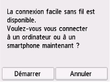 Écran Connexion facile sans fil : Suivez les instructions sur l'ordinateur, le smartphone, etc. pour effectuer l'opération.